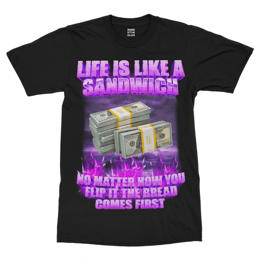 Life If Like a Sandwich T-Shirt
