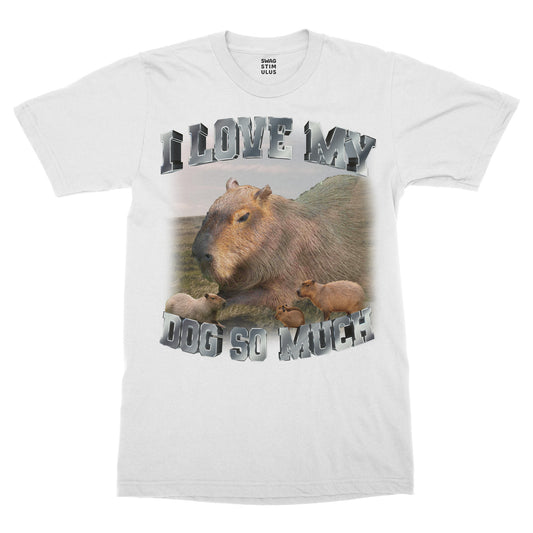 I Love My Dog So Much T-Shirt