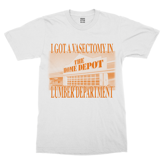 Vasectomy in the Lumber Department T-Shirt
