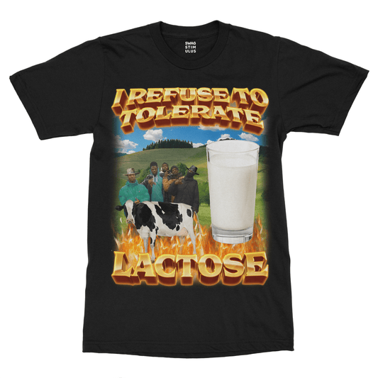 I Refuse to Tolerate Lactose T-Shirt