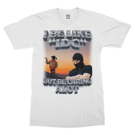 I Be Like "IDC" T-Shirt