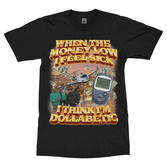 I Think I'm Dollabetic T-Shirt