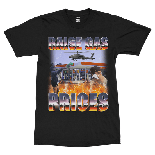 Raise Gas Prices T-Shirt