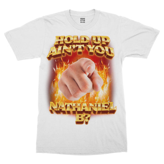 Ain't You Nathaniel B? T-Shirt