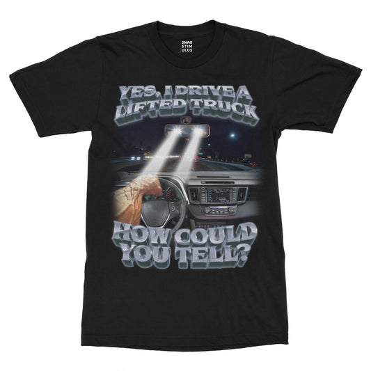 Yes, I Drive a Lifted Truck T-Shirt