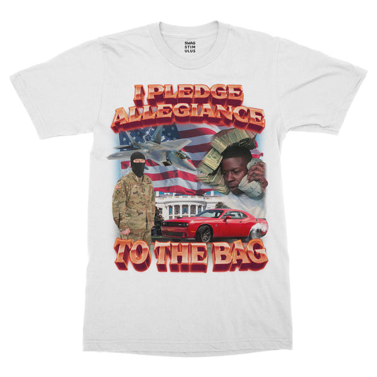 I Pledge Allegiance to The Bag T-Shirt