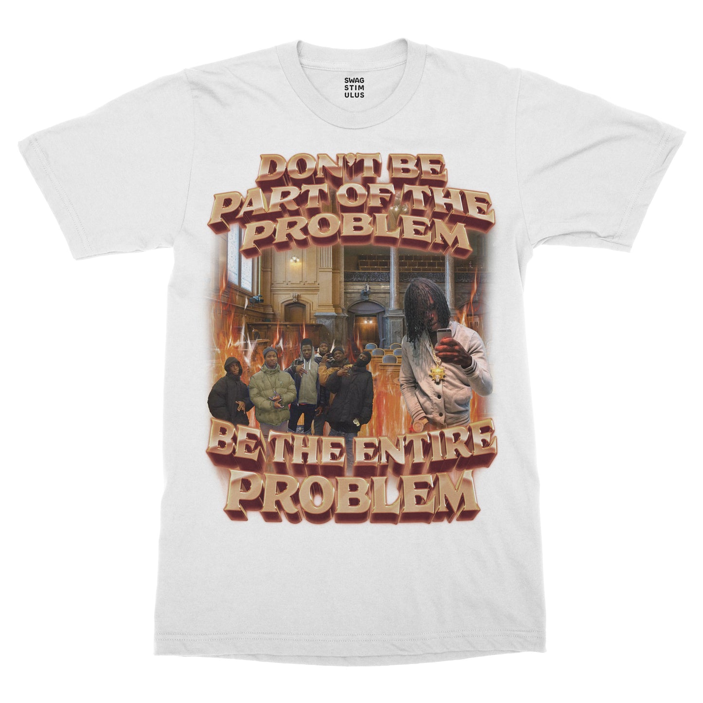 Be The Entire Problem T-Shirt