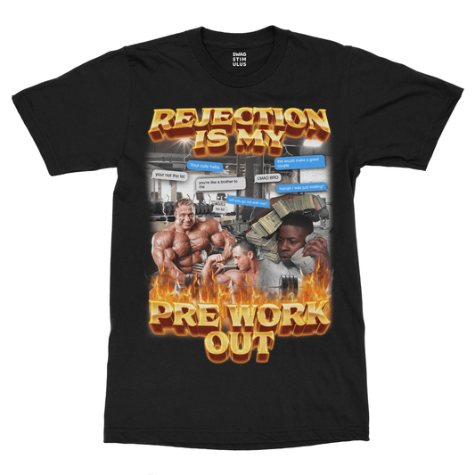 Rejection is My Pre-Workout T-Shirt