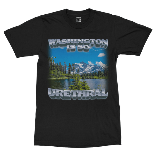 Washington is so Urethral T-Shirt